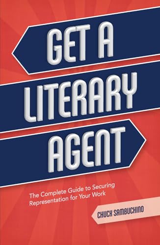Get a Literary Agent: The Complete Guide to Securing Representation for Your Work von Penguin